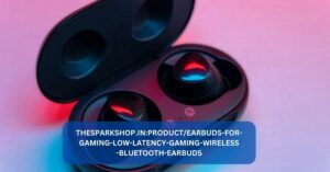 THESPARKSHOP.INPRODUCTEARBUDS-FOR-GAMING-LOW-LATENCY-GAMING-WIRELESS-BLUETOOTH-EARBUDS