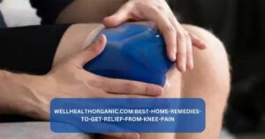 WELLHEALTHORGANIC.COMBEST-HOME-REMEDIES-TO-GET-RELIEF-FROM-KNEE-PAIN