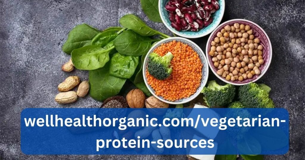 wellhealthorganic.com/vegetarian- protein-sources