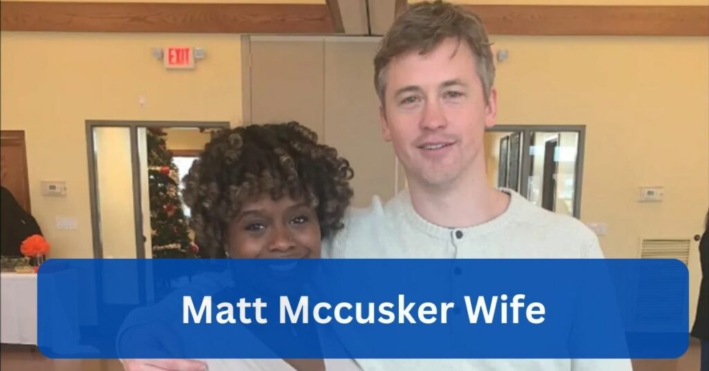 Matt Mccusker Wife