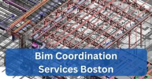 Bim Coordination Services Boston - Let's Explore It!