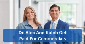 Do Alec And Kaleb Get Paid For Commercials