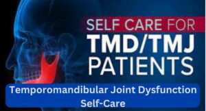 Temporomandibular Joint Dysfunction Self-Care