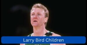 Larry Bird Children