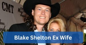 Blake Shelton Ex Wife