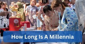 How Long Is A Millennia